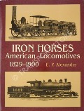 Book cover of Iron Horses - American Locomotives 1829 - 1900 by ALEXANDER, Edwin P. 